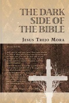 Paperback The Dark Side of the Bible Book