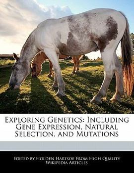 Paperback Exploring Genetics: Including Gene Expression, Natural Selection, and Mutations Book