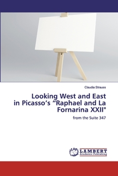 Paperback Looking West and East in Picasso's "Raphael and La Fornarina XXII" Book