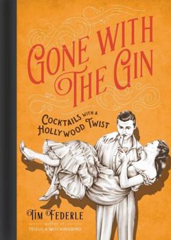 Hardcover Gone with the Gin: Cocktails with a Hollywood Twist Book