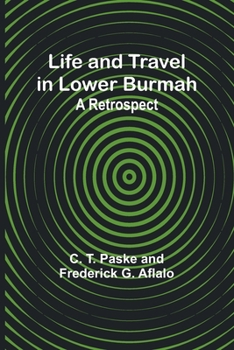 Paperback Life and Travel in Lower Burmah: A Retrospect Book