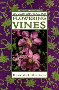 Paperback Flowering Vines: Winding Your Way to a Colorful Climbing Garden Book