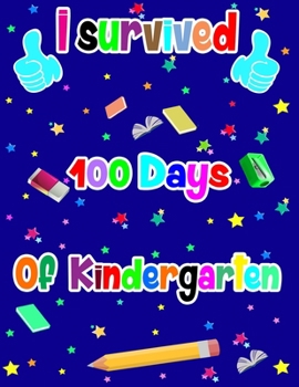 I survived 100 Days of kindergarten: 100th days of school Funny handwriting workbook for Kindergarten for student or teacher  this is great gifts idea ... teachers  to celebrate 100days of learning