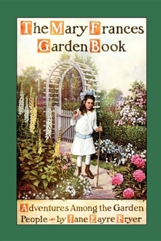 Paperback Mary Frances Garden Book: Adventures Among the Garden People Book