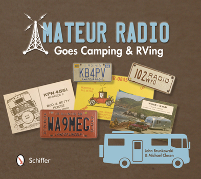 Paperback Amateur Radio Goes Camping & RVing: The Illustrated QSL Card History Book