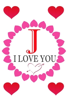 Paperback J I Love About You: Fill In The Blank Love Book ( 6"x9" ) - Valentines Day Journal - Reasons I Love you Book - I Love You Gifts For Her Hi Book