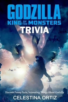 Paperback Godzilla King of The Monsters Trivia: Discover Funny Facts, Interesting Things About Godzilla Book