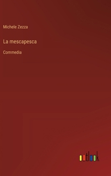 La mescapesca: Commedia (Italian Edition)