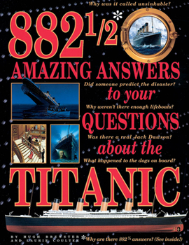 Paperback 882 1/2 Amazing Answers to Your Questions about the Titanic Book