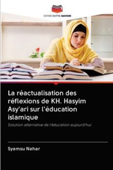Paperback La réactualisation des réflexions de KH. Hasyim Asy'ari sur l'éducation islamique [French] Book