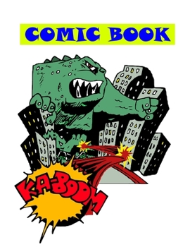 Paperback Comic Book: 120 Pages Large Big 8.5" x 11" Cartoon / Comic Book With Lots of Templates (Blank Comic Books) Book