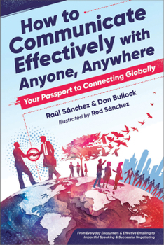 Paperback How to Communicate Effectively with Anyone, Anywhere: Your Passport to Connecting Globally Book