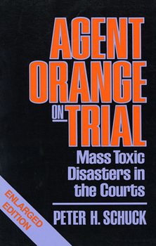 Paperback Agent Orange on Trial: Mass Toxic Disasters in the Courts, Enlarged Edition Book