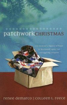 Paperback Patchwork Christmas: One Woman's Legacy of Hope Is Bestowed Upon Two Struggling Couples Book
