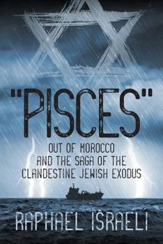 Paperback "Pisces" Out of Morocco and the Saga of the Clandestine Jewish Exodus Book