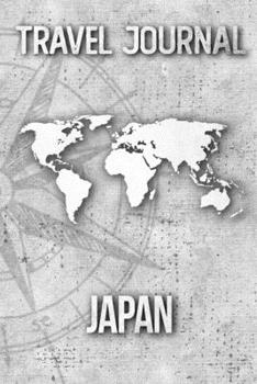 Travel Journal Japan: Travel Diary and Planner | Journal, Notebook, Book, Journey | Writing Logbook | 120 Pages 6x9 | Gift For Backpacker