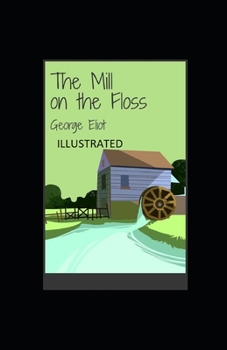 Paperback The Mill on the Floss Illustrated Book