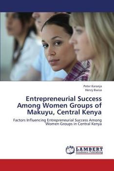Paperback Entrepreneurial Success Among Women Groups of Makuyu, Central Kenya Book