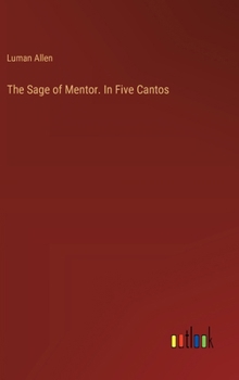 Hardcover The Sage of Mentor. In Five Cantos Book