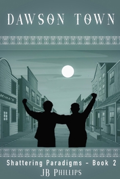 Dawson Town (Shattering Paradigms)