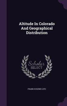 Hardcover Altitude In Colorado And Geographical Distribution Book