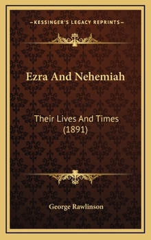 Hardcover Ezra And Nehemiah: Their Lives And Times (1891) Book