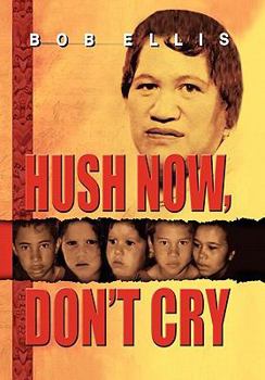Hardcover Hush Now, Don't Cry Book