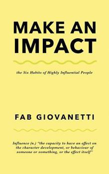 Paperback Make an Impact: The Six Habits of Highly Influential People Book