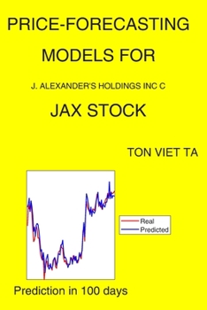 Paperback Price-Forecasting Models for J. Alexander's Holdings Inc C JAX Stock Book