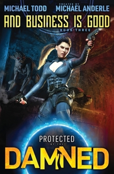 Paperback And Business is Good: Protected by the Damned Book 3 Book