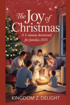 THE JOY OF CHRISTMAS: A 5-minutes devotional for families 2025