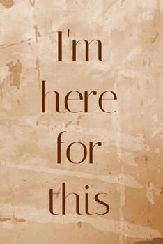 Paperback I'm here for this: Parchment effect slogan notebook jotter Book