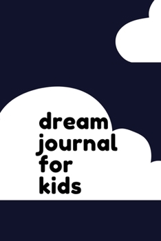 Paperback Dream Journal for Kids: Dream Journal Diary for Kids - Lined Notebook with Prompts Dream Definitions and Interpretation Book