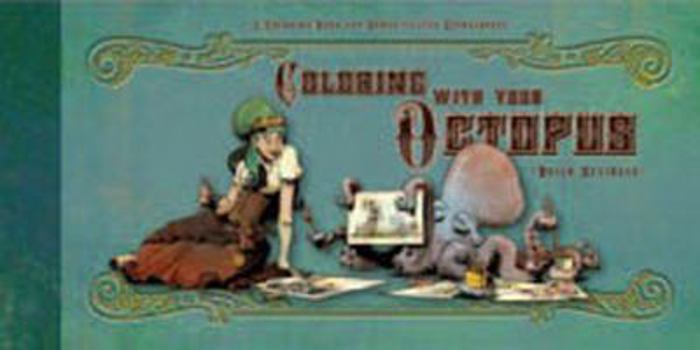 Coloring with Your Octopus: A Coloring Book for Domesticated Cephalopods - Book  of the Domesticated Cephalopods