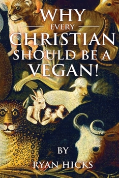 Paperback Why Every Christian Should Be A Vegan Book