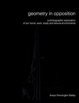 Paperback Geometry in Opposition: An exploration of our work, study and leisure environments. Book