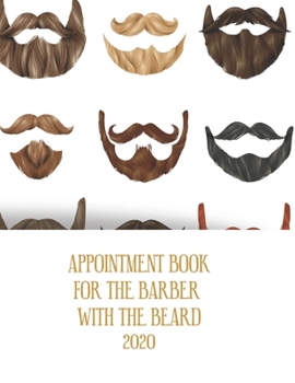 Appointment Diary For The Barber With The Beard 2020: 2020 diary, journal for women journal for men, writing journal, journals to write in, appointment diary, planner, organiser