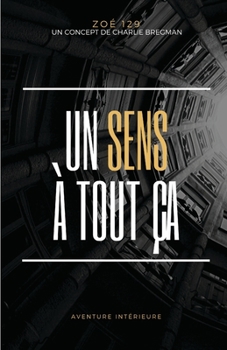 Paperback Un sens à tout ça [French] Book