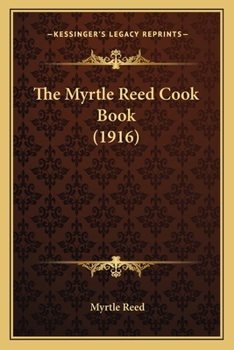 Paperback The Myrtle Reed Cook Book (1916) Book