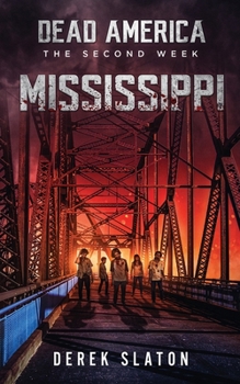 Dead America: Mississippi - Book #1 of the Dead America: The Second Week