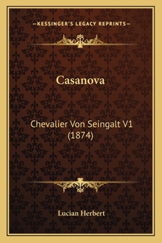 Paperback Casanova: Chevalier Von Seingalt V1 (1874) [German] Book