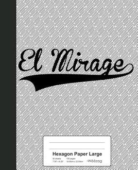 Paperback Hexagon Paper Large: EL MIRAGE Notebook Book