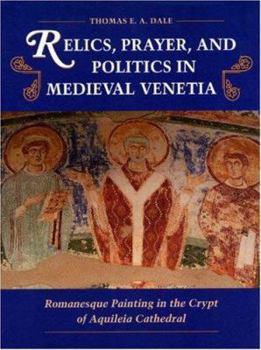 Hardcover Relics, Prayer, and Politics in Medieval Venetia Book
