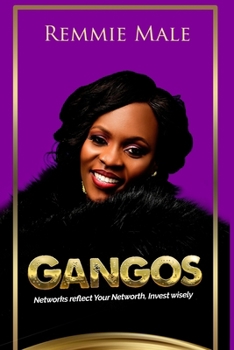 Gangos: Networks Reflect Your Net worth; Invest Wisely!