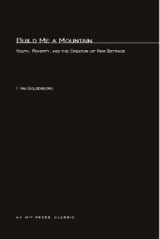 Paperback Build Me a Mountain: Youth, Poverty, and the Creation of New Settings Book