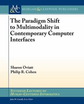 Paperback The Paradigm Shift to Multimodality in Contemporary Computer Interfaces Book