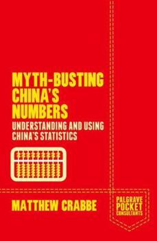 Paperback Myth-Busting China's Numbers: Understanding and Using China's Statistics Book