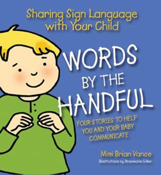 Board book Words by the Handful 4 Volume Boxed Set: Sharing Sign Language with Your Child: Four Stories to Help You and Your Baby Communicate Book
