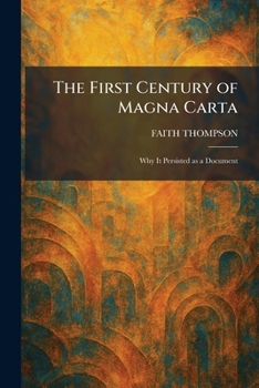Paperback The First Century of Magna Carta: Why It Persisted as a Document Book