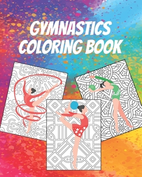 Paperback Gymnastics Coloring Book: Gorgeous Coloring Book for Everyone Book